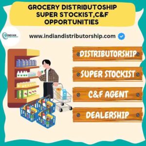 Grocery Distributorship in India: FMCG Distribution and C&F Business Guide